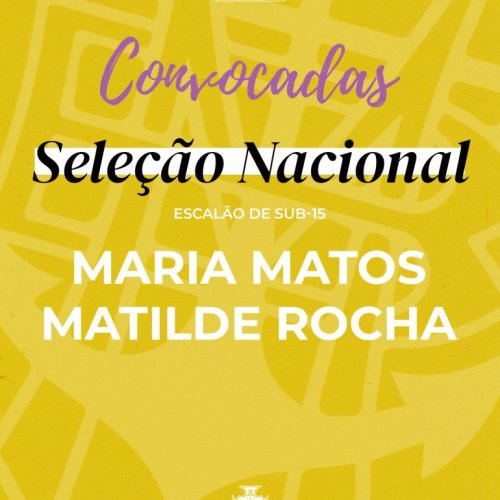 Maria Matos e Matilde Rocha convocadas